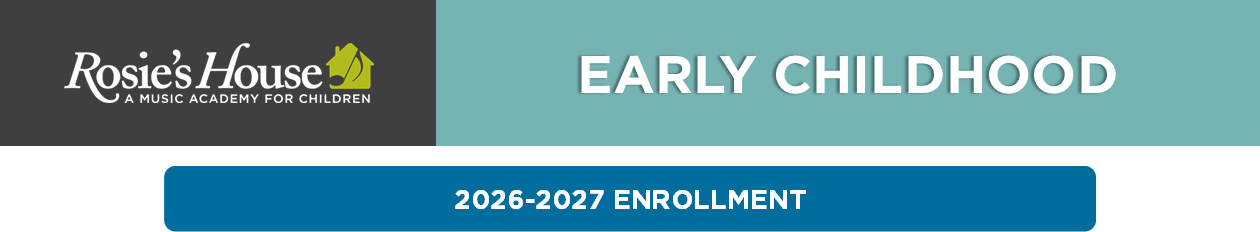 2026-2027 Early Childhood - Rosie's House