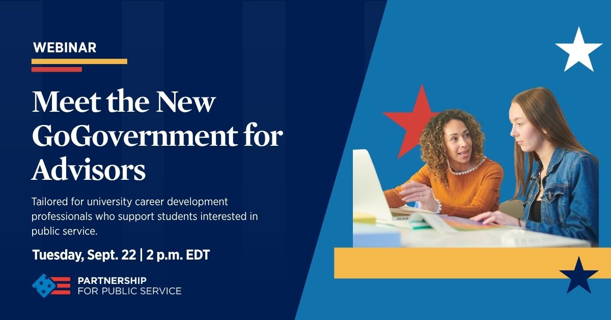 GoGovernment: Explore new features that help students and early-career talent find opportunities across federal, state and local government.