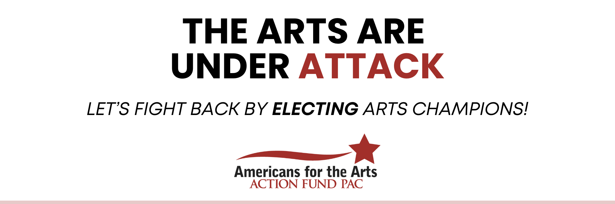 The Arts Are Under Attack, Let's fight back by electing proven arts champions!