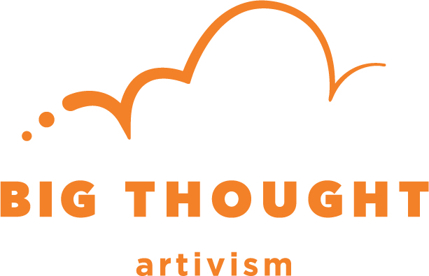 Big Thought Artivism