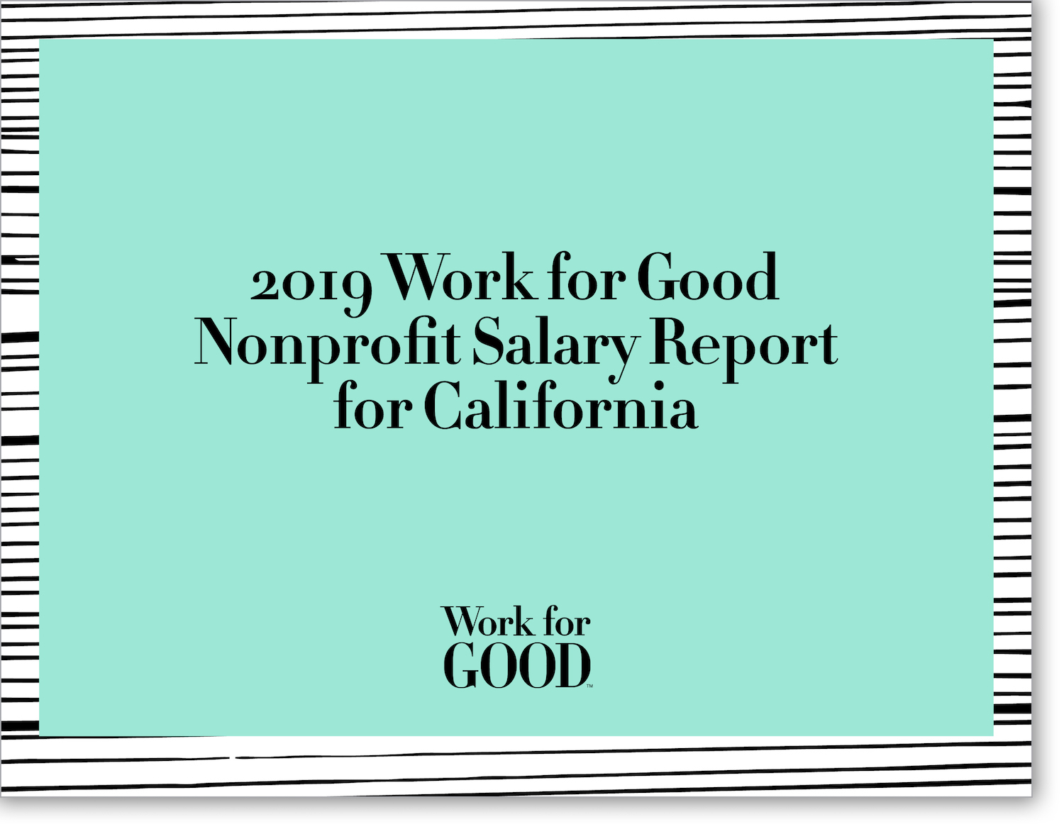 Work for Good Nonprofit Salary Report — California Cover