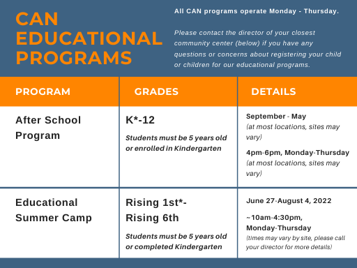 dProgram Information: After School Program is grades K-12, Monday through Thursday, September-May, 4-6pm and Summer Camp is rising 1st through 6th, June 27 through August 4, 2022 on Monday through Thursday. Most camps are 10am-4:30pm, but times will vary by location.