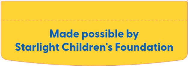Starlight yellow decal with text saying "Made possible by Starlight Children's Foundation"