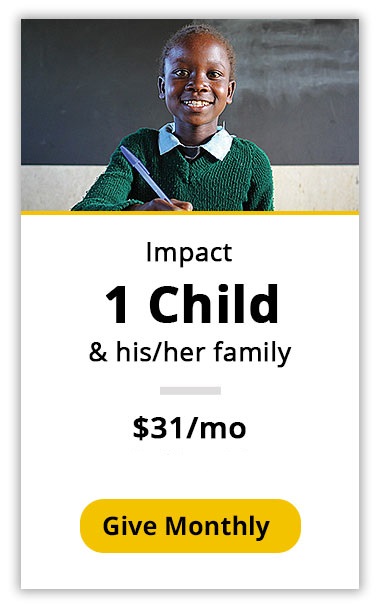 Impact 1 child and his/her family, $31/mo
