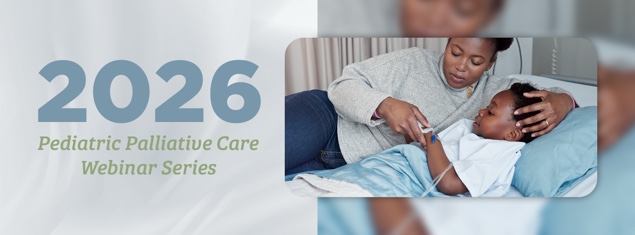 2026 Pediatric Palliative Care Webinar