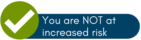 Alert - You are not at increased risk