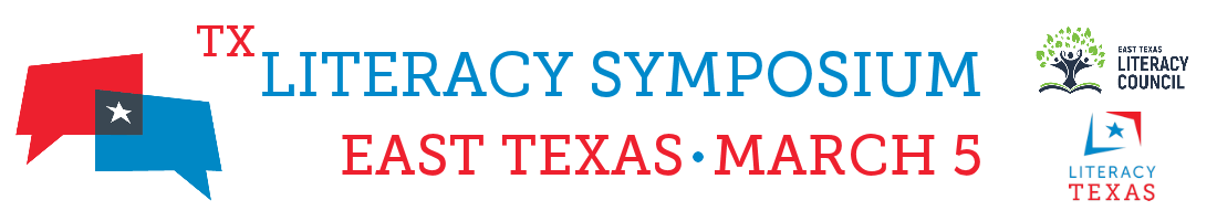 TX Literacy Symposium East Texas March 5 East Texas Literacy Council and Literacy Texas
