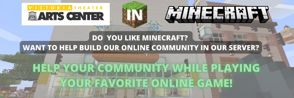 Victoria Theater Arts Center in Minecraft Call for Volunteers