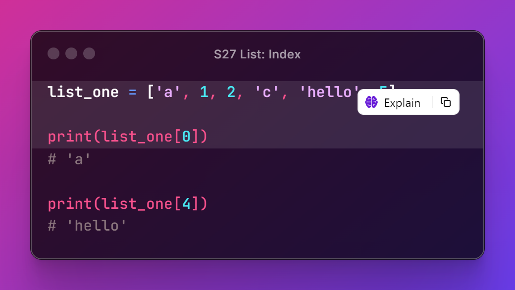 The image on this slide is of written Python code that reads:  list_one = ['a', 1, 2, 'c', 'hello', 5]  print(list_one[0]) # 'a'  print(list_one[4]) # 'hello'