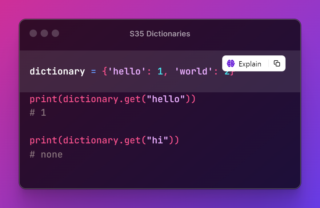 The image on this slide is of written Python code that reads:  dictionary = {'hello': 1, 'world': 2}  print(dictionary.get("hello"))  # 1  print(dictionary.get("hi"))  # none