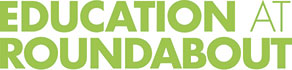 Education @ Roundabout